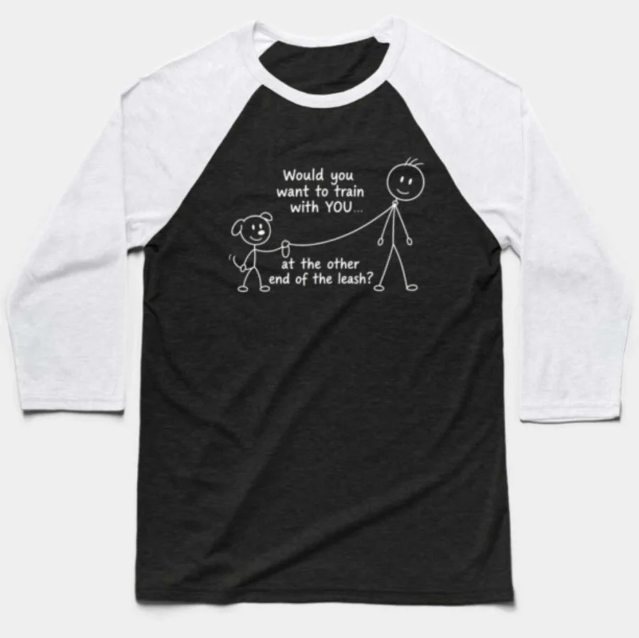 Other End of the Leash Baseball T-Shirt