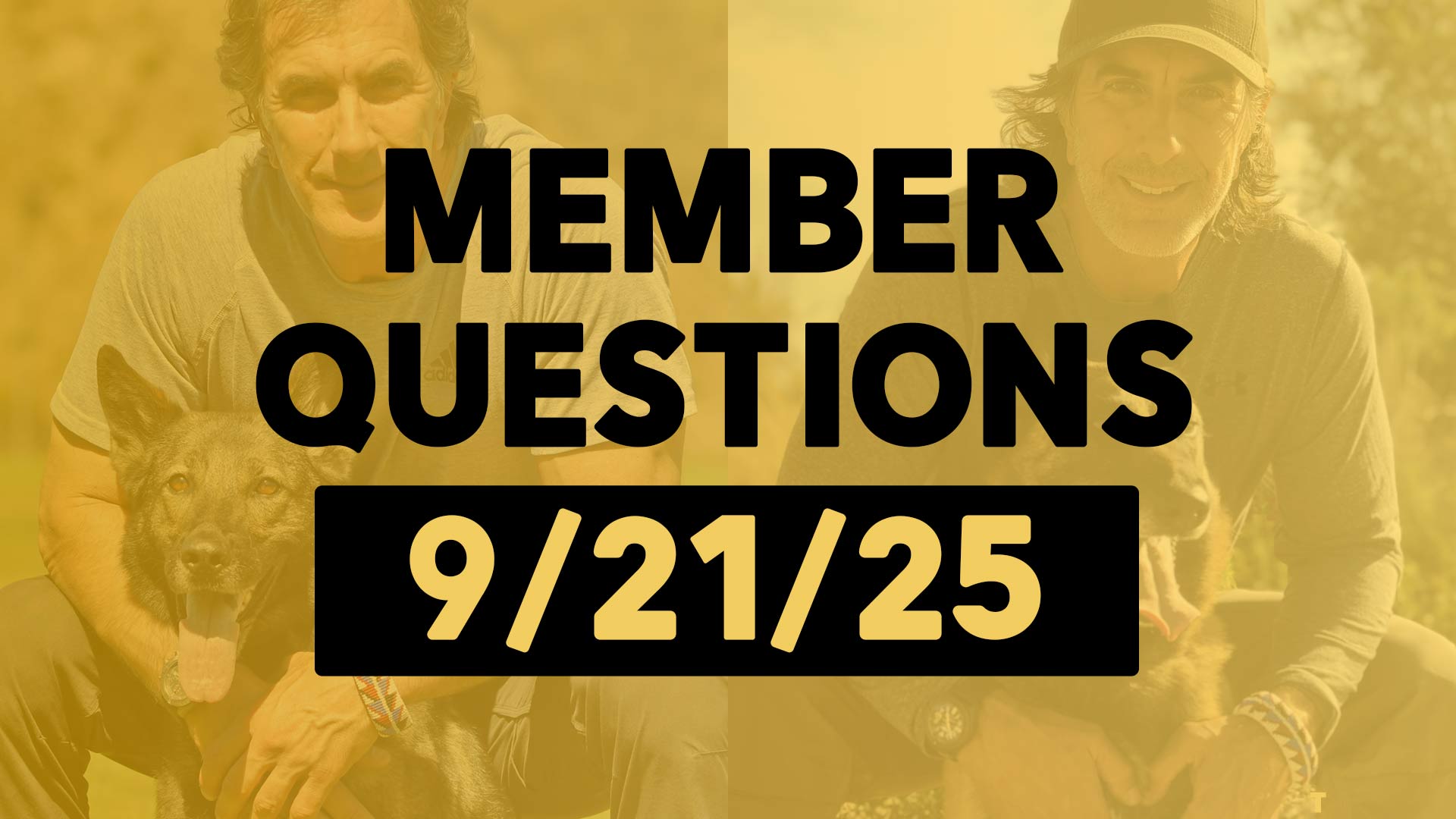 Member Questions 9-21-25